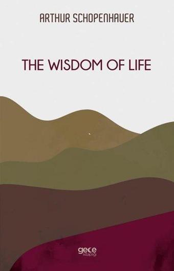 The Wisdom of Life - Arthur Schopenhauer - Gece Kitaplığı