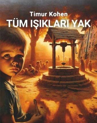 Tüm Işıkları Yak - Timur Kohen - Perseus Yayınevi