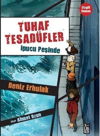 Tuhaf Tesadüfler 2 - İpucu Peşinde - Deniz Erbulak - Xlibris