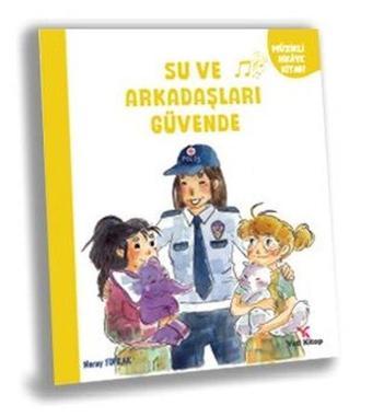 Su ve Arkaşları Güvende - Müzikli Hikaye Kitabı - Nuray Toprak - Yeti Kitap