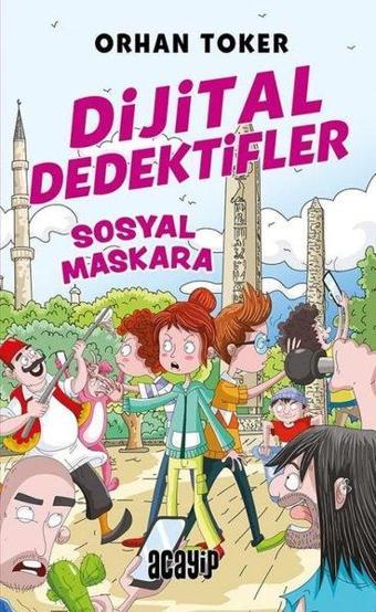 Dijital Dedektifler 3 - Sosyal Maskara - Orhan Toker - Acayip