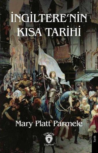 İngiltere'nin Kısa Tarihi - Mary Platt Parmele - Dorlion Yayınevi