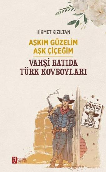 Aşkım Güzelim Aşk Çiçeğim - Vahşi Batıda Türk Kovboyları - Hikmet Kızıltan - Deniz Yayınevi