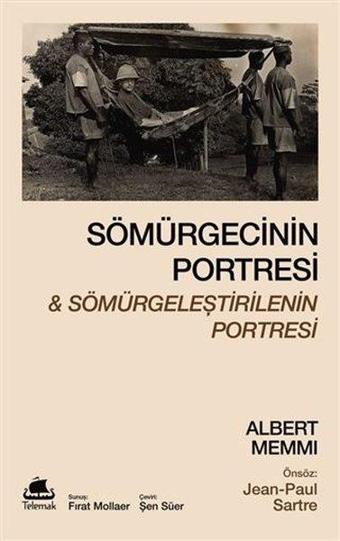 Sömürgecinin Portresi ve Sömürgeleştirilenin Portresi - Albert Memmi - Telemak