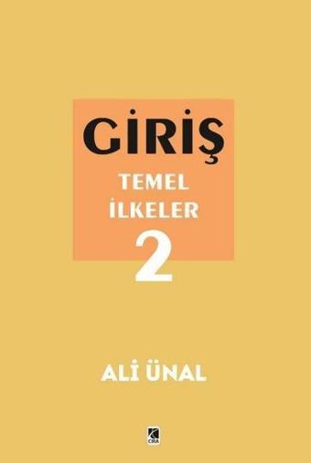 Giriş Temel İlkeler - 2 - Ali Ünal - Çıra Yayınları