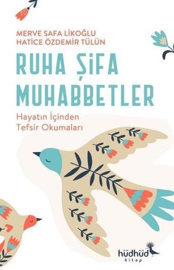 Ruha Şifa Muhabbetler - Hayatın İçinden Tefsir Okumaları - Hatice Özdemir Tülün - Hüdhüd Kitap