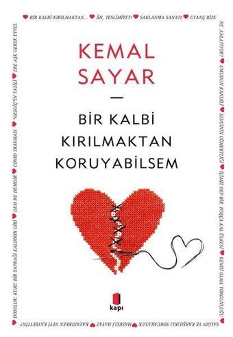 Bir Kalbi Kırılmaktan Koruyabilsem - Kemal Sayar - Kapı Yayınları