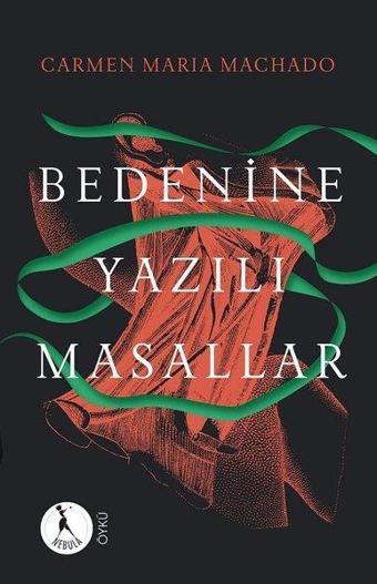 Bedenine Yazılı Masallar - Carmen Maria Machado - Nebula Kitap