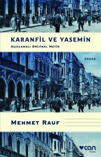 Karanfil ve Yasemin - Açıklamalı Orijinal Metin - Mehmet Rauf - Can Yayınları