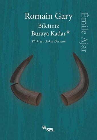 Biletiniz Buraya Kadar - Romain Gary - Sel Yayıncılık