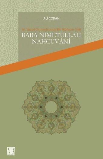 16. Yüzyıl Osmanlı'sında Bir Müfessir-Sufi: Baba Nimetullah Nahcuvani - Ali Çoban - Palet Yayınları