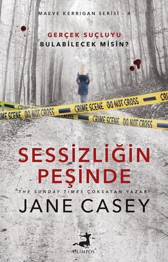 Sessizliğin Peşinde - Jane Casey - Olimpos Yayınları