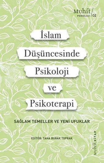 İslam Düşüncesinde Psikoloji ve Psikoterapi - Sağlam Temeller ve Yeni Ufuklar - Kolektif  - Muhit Kitap