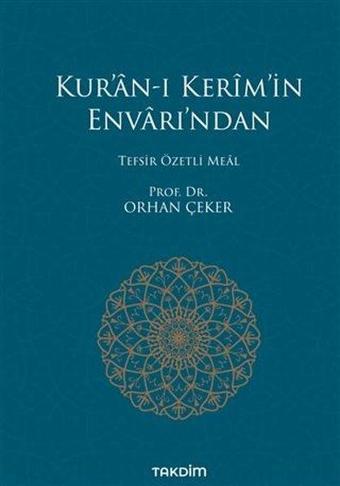 Kura'n-ı Kerim'in Envarı'ndan - Tefsir Özetli Meal - Orhan Çeker - Takdim