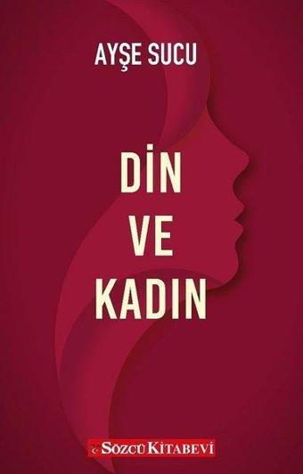 Din ve Kadın - Ayşe Sucu - Sözcü Kitabevi