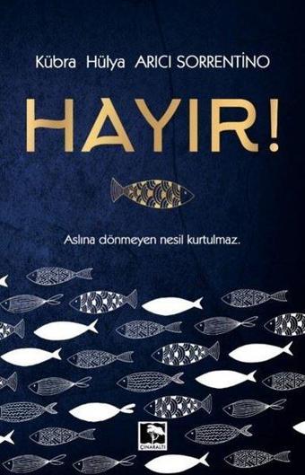 Hayır! - Kübra Hülya Arıcı Sorrentino - Çınaraltı Yayınları