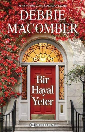 Bir Hayal Yeter - Debbie Macomber - Epsilon Yayınevi