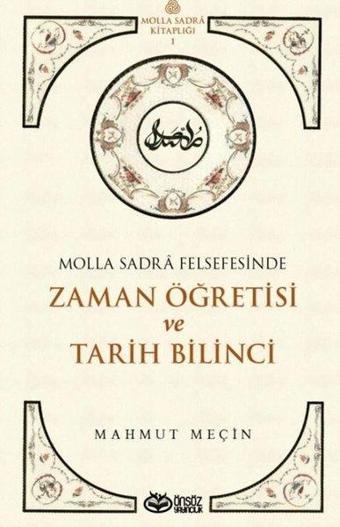 Zaman Öğretisi ve Tarih Bilinci - Molla Sadra Felsefesinde - Mahmut Meçin - Önsöz Yayıncılık