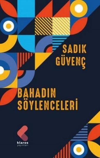 Bahadın Söylenceleri - Sadık Güvenç - Klaros Yayınları