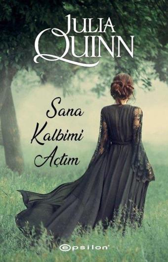 Sana Kalbimi Açtım - Julia Quinn - Epsilon Yayınevi