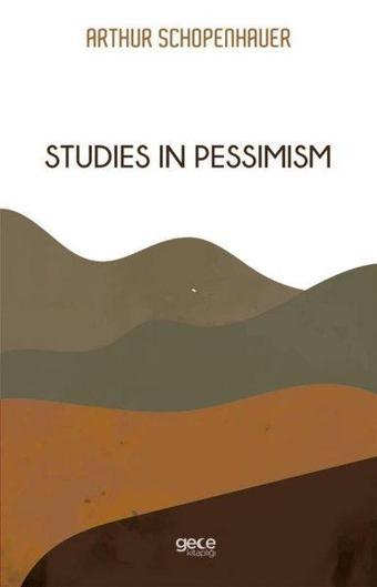 Studies In Pessimism - Arthur Schopenhauer - Gece Kitaplığı