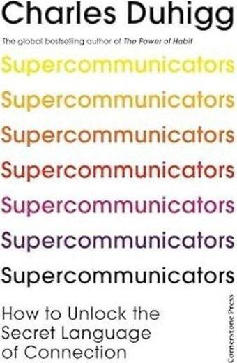 Supercommunicators - Charles Duhigg - Cornerstone