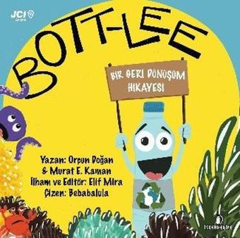 Bott-Lee: Bir Geri Dönüşüm Hikayesi - Murat E. Kaman - İskenderiye Yayınları