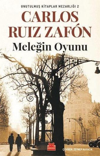 Meleğin Oyunu-Unutulmuş Kitaplar Mezarlığı 2 - Carlos Ruiz Zafon - Kırmızı Kedi Yayınevi