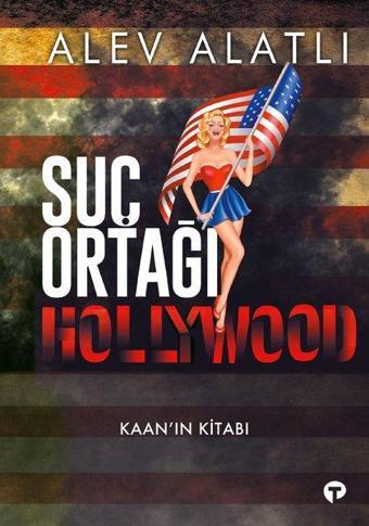 Suç Ortağı Hollywood-Kaan'ın Kitabı - Alev Alatlı - Turkuvaz Kitap