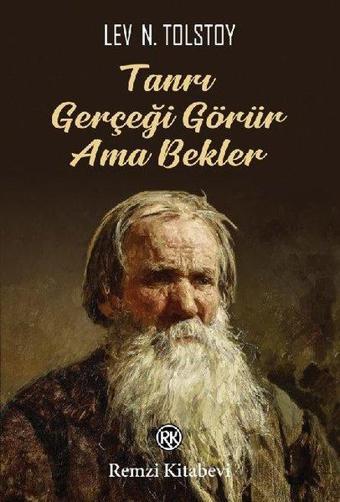 Tanrı Gerçeği Görür Ama Bekler - Lev Nikolayeviç Tolstoy - Remzi Kitabevi