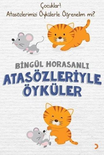 Atasözleriyle Öyküler - Bingül Horasanlı - Cinius Yayınevi