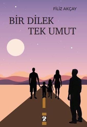 Bir Dilek Tek Umut - Filiz Akçay - İştirak Yayınları
