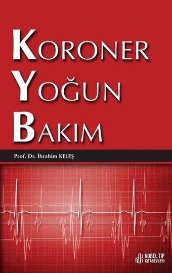 Koroner Yoğun Bakım - İbrahim Keleş - Nobel Tıp Kitabevleri