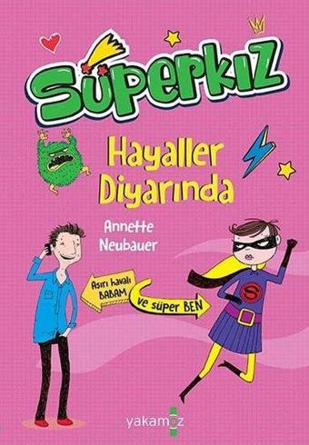 Süperkız-Hayaller Diyarında - Yakamoz Yayınları