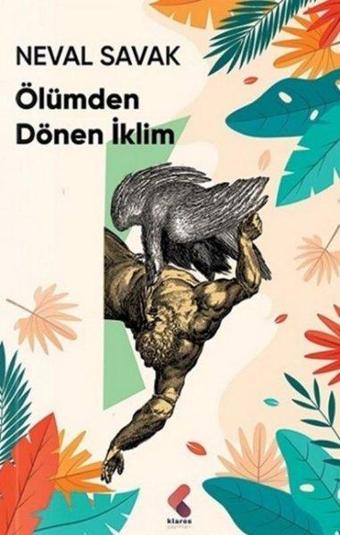 Ölümden Dönen İklim - Neval Savak - Klaros Yayınları