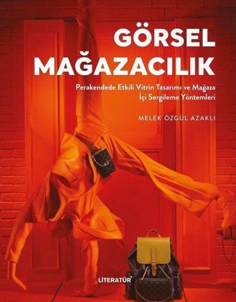 Görsel Mağazacılık - Melek Özgül Azaklı - Literatür Yayıncılık