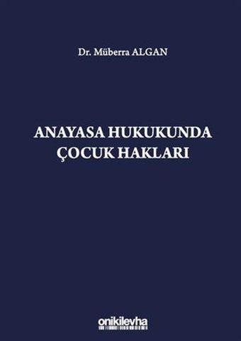 Anayasa Hukukunda Çocuk Hakları - Müberra Algan - On İki Levha Yayıncılık