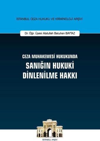 Ceza Muhakemesi Hukukunda Sanığın Hukuki Dinlenilme Hakkı - Abdullah Batuhan Baytaz - On İki Levha Yayıncılık