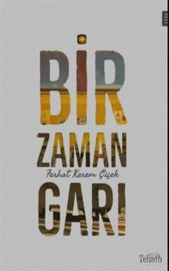 Bir Zaman Garı - Ferhat Kerem Çiçek - Telmih Kitap