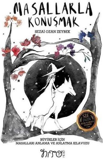 Masallarla Konuşmak - Sezai Ozan Zeybek - Nito Kitap