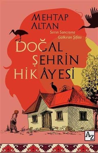 Doğal Şehrin Hikayesi - Mehtap Altan - Az Kitap