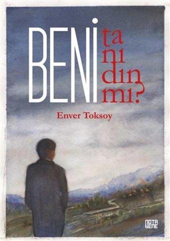 Beni Tanıdın mı? - Enver Toksoy - Nota Bene Yayınları