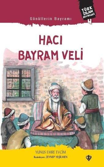 Hacı Bayram Veli - Gönüllerin Bayramı - Yunus Emre Evcim - Türkiye Diyanet Vakfı Yayınları