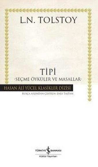 Tipi-Seçme Öyküler ve Masallar-Hasan Ali Yücel Klasikler - Lev Nikolayeviç Tolstoy - İş Bankası Kültür Yayınları