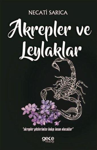 Akrepler ve Leylaklar - Necati Sarıca - Gece Kitaplığı