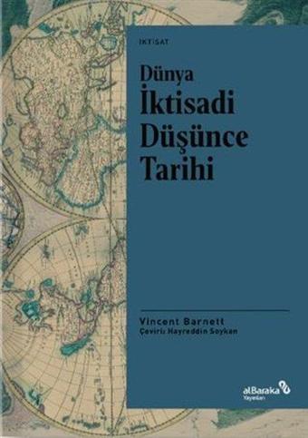 Dünya İktisadi Düşünce Tarihi - Vincent Barnett - alBaraka Yayınları