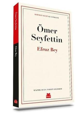 Efruz Bey - Kırmızı Kedi Klasikler - Ömer Seyfettin - Kırmızı Kedi Yayınevi