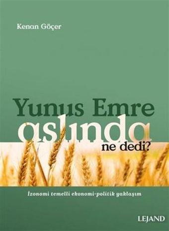 Yunus Emre Aslında Ne Dedi? - İzonomi Temelli Ekonomi - Politik Yaklaşım - Kenan Göçer - Lejand