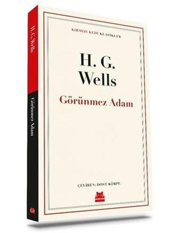 Görünmez Adam - Kırmızı Kedi Klasikler - H.G. Wells - Kırmızı Kedi Yayınevi