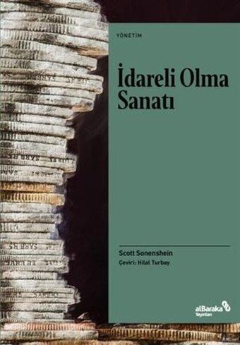 İdareli Olma Sanatı - Scott Sonenshein - alBaraka Yayınları